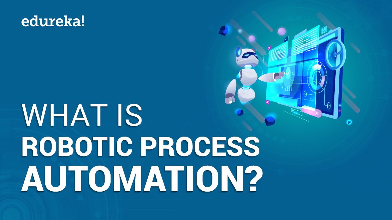 What is Robotic Process Automation (RPA) | RPA Tutorial for Beginners | RPA Training | Edureka