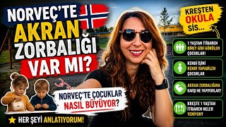 NORVEÇ'TE AKRAN ZORBALIGI VAR MI? NORVEÇ'TE ÇOCUKLAR NASIL BÜYÜYOR?KRE