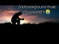 Sad Bgm For Poetry Sad Background Music No Copyright