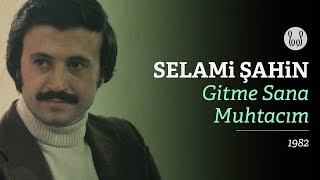 Selami Şahin - Gitme Sana Muhtacım (Official Audio)