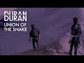 Duran Duran - Union Of The Snake (Official Music Video)