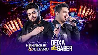 Henrique e Juliano - Deixa Ela Saber