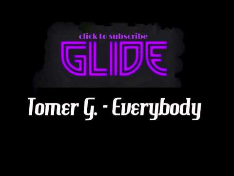 Tomer G - Everybody (Radio Edit) (HD)