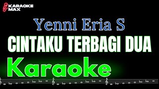 Download lagu KARAOKE CINTAKU TERBAGI DUA - YENNI ERIA S (NADA PRIA) mp3
