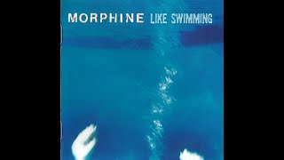 Morphine - Like Swimming  (full live album)