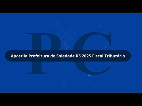 Apostila Prefeitura de Soledade RS 2025 Fiscal Tributário