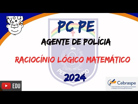 PCPE 2024 - Agente de Polícia  #CEBRASPE :: Prova de Raciocínio Lógico :: Concurso PC PE Agente 2024