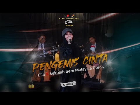 ELLA Akustika : Pengemis Cinta (LIVE) X Sekolah Seni Malaysia Perak