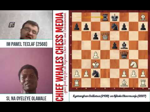 IM Pawel Teclaf analyses Eyetonghan vs Ajibola's game