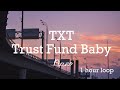 TXT - Trust Fund Baby piano (1 hour loop)