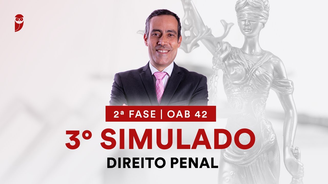 2ª Fase - OAB 42 | 3º Simulado de Direito Penal - Correção