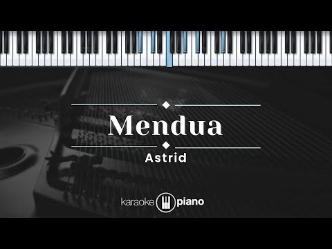 Mendua - Astrid (KARAOKE PIANO)