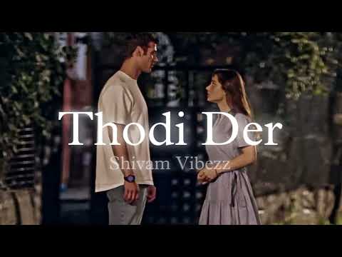 Tu Thodi Der Aur Thehar Ja (slowed and Reverb)