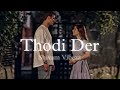 Tu Thodi Der Aur Thehar Ja Slowed And Reverb