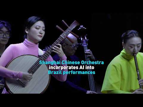 Shanghai Chinese Orchestra incorporates AI into Brazil performances