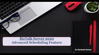 Advanced Scheduling Feature in Microsoft BizTalk 2020