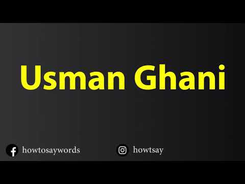 How To Pronounce Usman Ghani