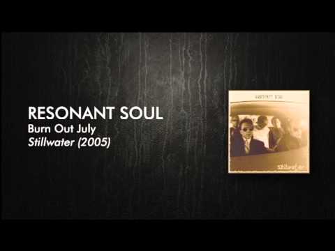 Resonant Soul - Burn Out July