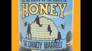 Dandy Warhols * All The Money Or The Simple Life Honey  2005 HQ