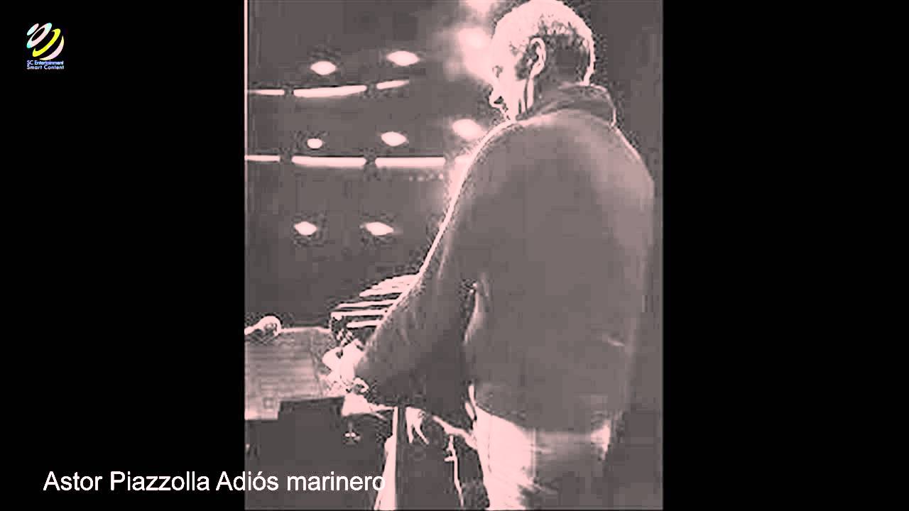 Astor Piazzolla - "Adiós Marinero"
