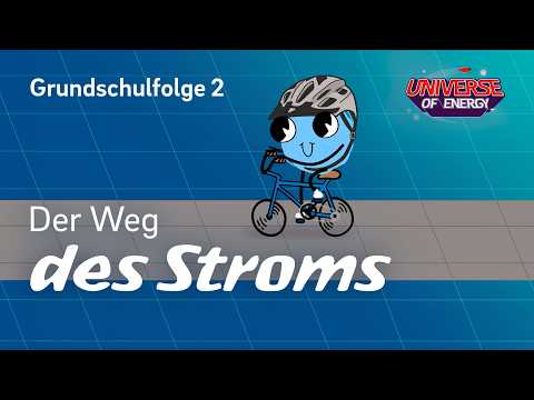 Wie kommt der Strom in die Steckdose? | Universe of Energy Staffel 2, Folge 2