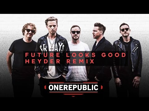 One Republic - Future Looks Good (Heyder Remix)
