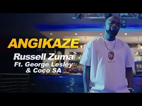 Russell Zuma - Angikaze featuring George Lesley and Coco SA | Official Music Video