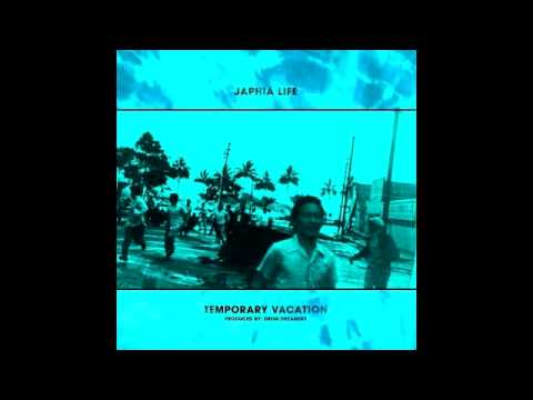 Japhia Life - Temporary Vacation