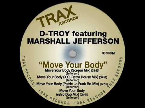 4) D-Troy - Move Your Body (feat. Marshall Jefferson) (Screen Mix)