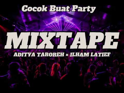 MIXTAPE BONGKAR 🔥 - ADITYA TAROREH × ILHAM LATIEF [By Afgan Ondah] COCOK BUAT PARTY!!! 2024