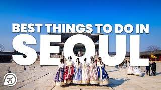 BEST THINGS TO DO IN SEOUL