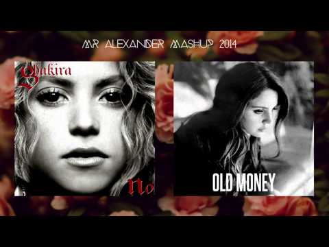 Shakira Vs. Lana Del Del Rey - No [Old Money Version] [Mr Alexander Mashup]
