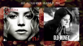 Shakira Vs. Lana Del Del Rey - No [Old Money Version] [Mr Alexander Mashup]