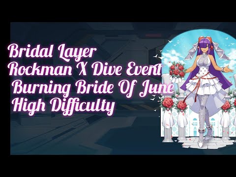 Rockman X Dive Event Burning Bride Of June [High Difficulty ] Bridal Layer