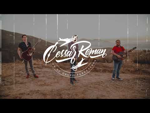 Cessar Roman y Su Grupo FuerzAerea - De Tijuana Hasta San Diego (Video Lyric 2019)