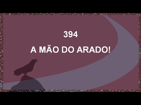Harpa Cristã 394 - A Mão No Arado