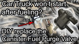 Tundra won't start after fueling up - DIY replacing the Canister Fuel Purge Valve