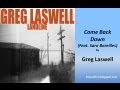 Greg Laswell - Come Back Down (feat  Sara Bareilles) (Lyrics)