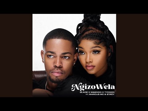Slade, MaWhoo & Tycoon - NgizoWela (Official Audio) ft. Marcus MC & Stacy