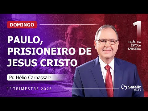 Domingo 28.12 | Paulo, prisioneiro de Jesus Cristo | Lição 1 | E.S com Hélio Carnassale | 1T 2026