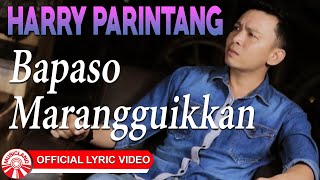 Download lagu Harry Parintang - Bapaso Marangguikkan [ Lyric Video HD] mp3