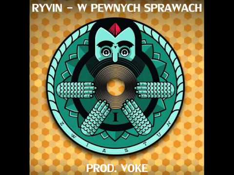 RYVIN - W PEWNYCH SPRAWACH (PROD. VOKE).wmv