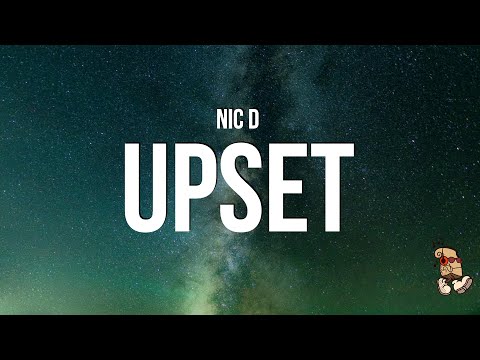 Nic D - Upset (Lyrics)