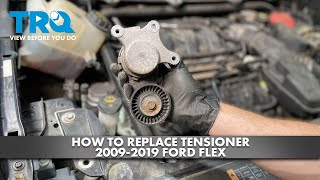 How to Replace Tensioner 2009-2019 Ford Flex