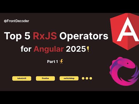 Top 5 RxJS Operators You NEED in Angular 2025! (Part 1)
