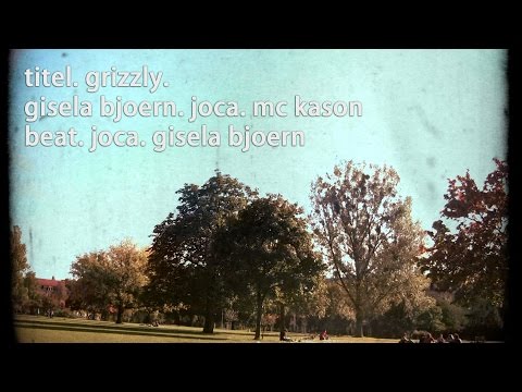 Gisela Björn, Joca & MC Kason - GRIZZLY (prod. von Joca & Gisela Björn)