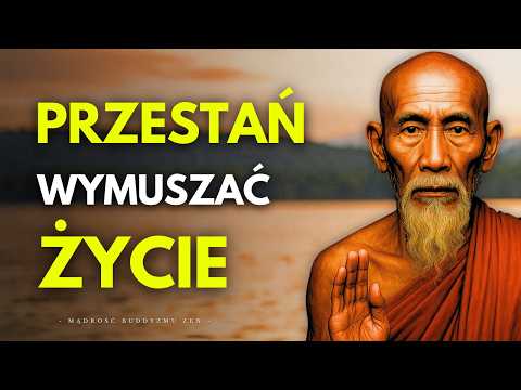 POZWÓL ŻYCIU PŁYNĄĆ NATURALNIE: To Co Jest Dla Ciebie Przeznaczone, Przyjdzie do Ciebie | Buddyzm