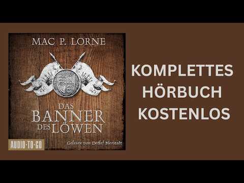 Das Banner des Löwen – Teil 4 | Komplettes Hörbuch | Mac P. Lorne | Gelesen von Detlef Bierstedt