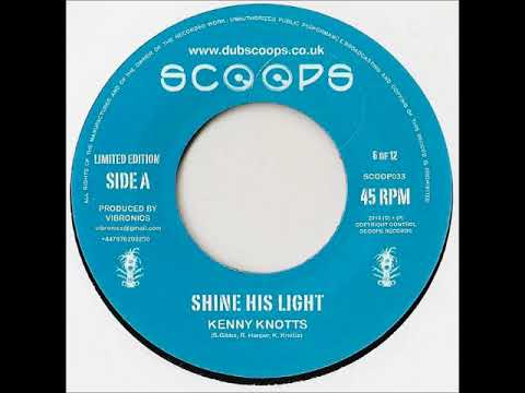 Kenny Knots - Shine His Light + Version