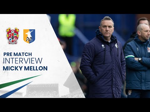 Pre Match | Micky Mellon (Mansfield Town)
